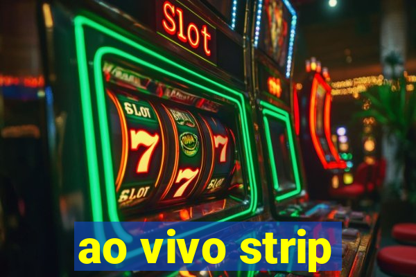 ao vivo strip